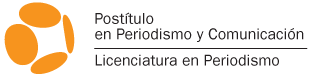 Postítulo en Periodismo y Comunicación Licenciatura en Periodismo